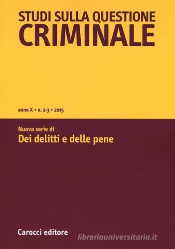 Studi sulla questione criminale (2015) vol.2-3 edito da Carocci
