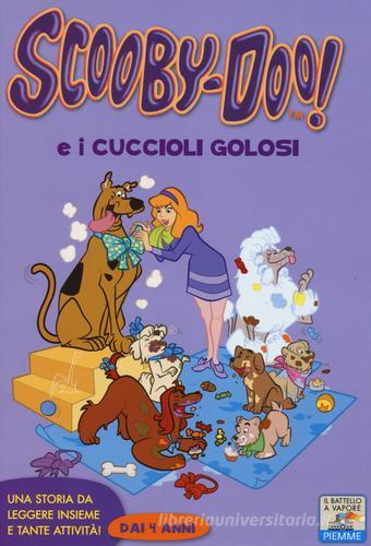 Scooby-Doo e i cuccioli golosi di Scooby-Doo edito da Piemme