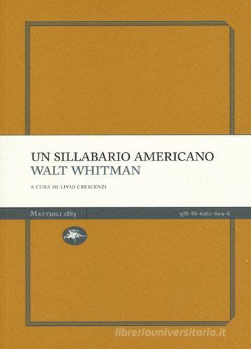 Un sillabario americano di Walt Whitman edito da Mattioli 1885
