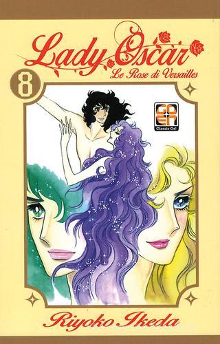 Lady Oscar. Le rose di Versailles vol.8 di Riyoko Ikeda edito da Goen