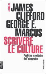Scrivere le culture. Poetiche e politiche dell'etnografia edito da Booklet Milano