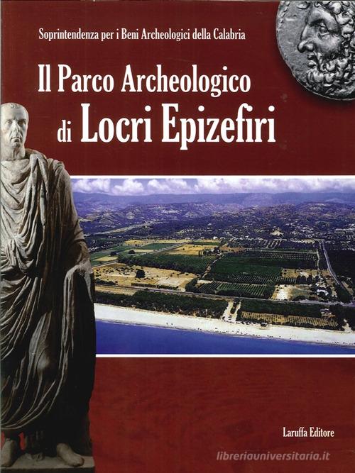 Il parco archeologico di Locri Epizefiri edito da Laruffa