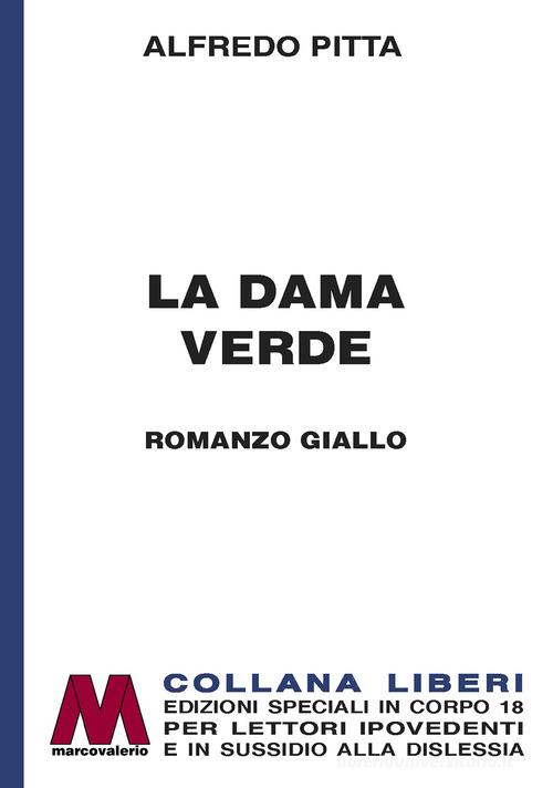 La dama verde. Ediz. a caratteri grandi di Alfredo Pitta edito da Marcovalerio