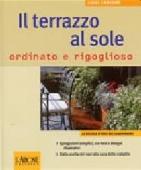 Il terrazzo al sole ordinato e rigoglioso di Luigi Carcone edito da L'Airone Editrice Roma