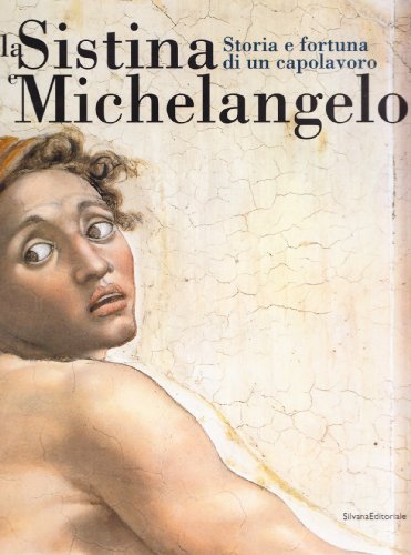 La Sistina e Michelangelo. Storia e fortuna di un capolavoro di A. Maria De Strobel, Giovanni Gentili edito da Silvana