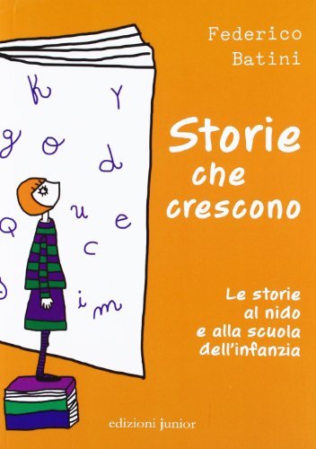 Storie che crescono. Le storie al nido e alla scuola dell'infanzia di Federico Batini edito da Edizioni Junior
