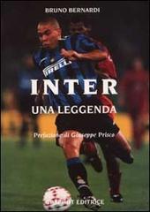 Inter. Un leggenda di Bruno Bernardi edito da Graphot
