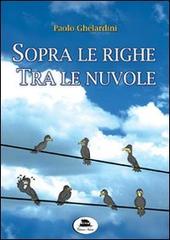 Sopra le righe tra le nuvole di Paolo Ghelardini edito da Nausica