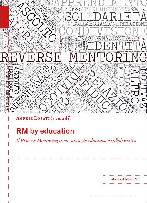 RM by education. Il Reverse Mentoring come strategia educativa e collaborativa edito da Morlacchi