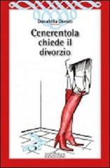 Cenerentola chiede il divorzio di Donatella Donati edito da ArtEventBook