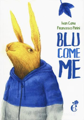 Blu come me di Ivan Canu, Francesco Pirini edito da Coccole Books