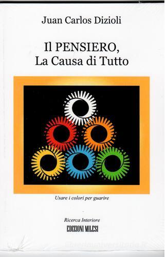 Il pensiero, la causa di tutto di Juan C. Dizioli edito da Milesi