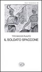 Il soldato spaccone di T. Maccio Plauto edito da Einaudi