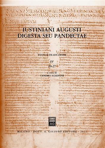 Iustiniani Augusti digesta seu Pandectae. Digesti o Pandette dell'imperatore Giustiniano vol.4 edito da Giuffrè