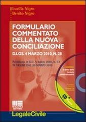 Formulario commentato della nuova conciliazione. Con CD-ROM di Benito Nigro, Lucilla Nigro edito da Maggioli Editore