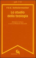 Lo studio della teologia. Breve presentazione di Friedrich D. Schleiermacher edito da Queriniana