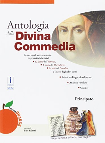 Antologia della Divina Commedia. Per le Scuole superiori. Con e-book. Con espansione online di Dante Alighieri edito da Principato