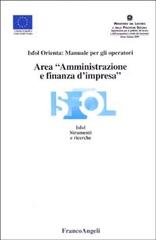 Area «amministrazione e finanza d'impresa». Isfol orienta: manuale per gli operatori edito da Franco Angeli