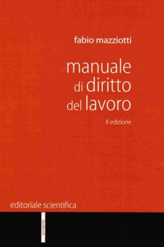 Manuale di diritto del lavoro di Fabio Mazziotti edito da Editoriale Scientifica