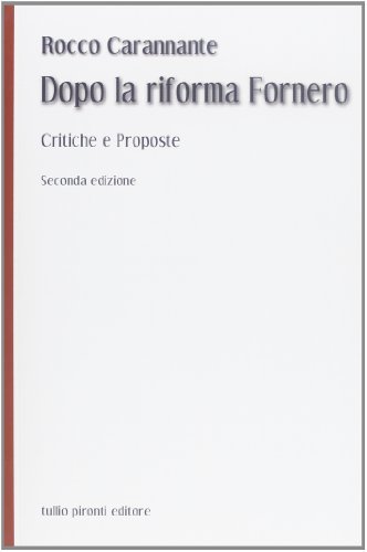Dopo la riforma Fornero. Critiche e proposte di Rocco Carannante edito da Tullio Pironti