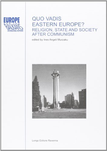 Quo vadis eastern Europe? Religion, state and society after communism. Ediz. multilingue edito da Longo Angelo