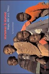 Heroines & heroes. Hope, HIV and Africa di Steve Simon edito da Charta