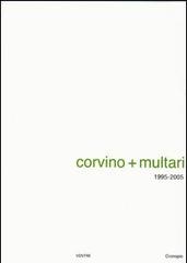 Corvino + Multari 1995-2005 di Giulia Bonelli edito da Cronopio