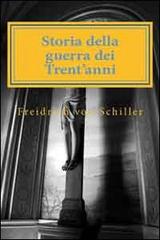 Storia della guerra dei trent'anni di Friedrich Schiller edito da A&P (Milano)