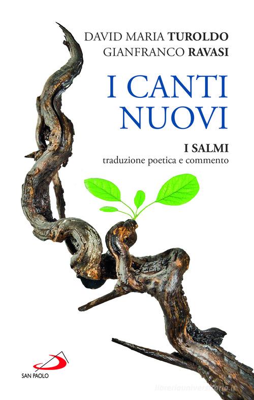 I canti nuovi. I Salmi, traduzione poetica e commento di David Maria Turoldo, Gianfranco Ravasi edito da San Paolo Edizioni