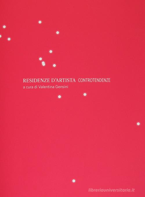 Residenze d'artista. Controtendenze edito da Boîte Editions