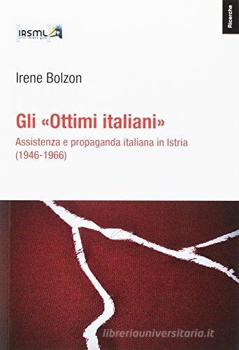 Ottimi italiani di Irene Bolzon edito da Irsml Friuli Venezia Giulia