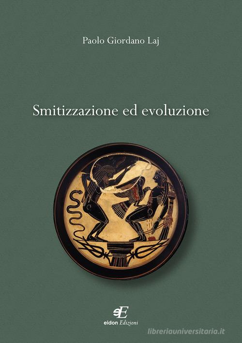 Smitizzazione ed evoluzione di Paolo Giordano Laj edito da Eidon Edizioni