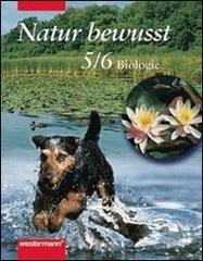 Natur Bewusst. 5-6 Schuljahr. Per la Scuola media edito da Werstermann