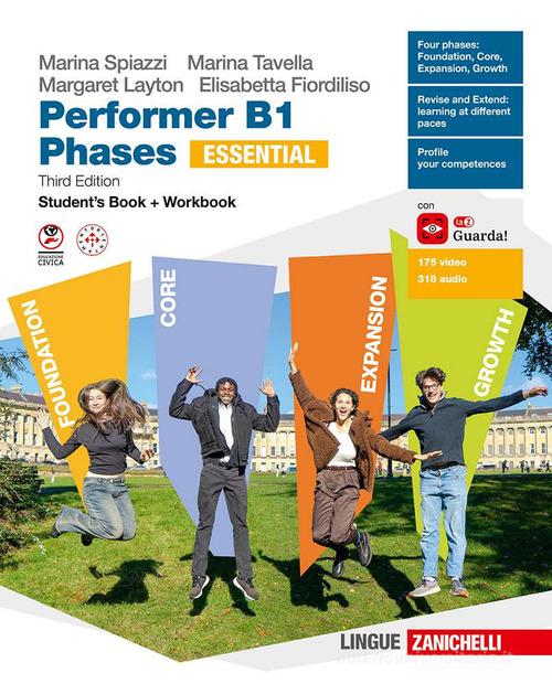 Performer B1. Phases Essential. Student's book and Workbook. Per le Scuole superiori. Con ebook. Con espansione online di Marina Spiazzi, Marina Tavella, Margaret Layton edito da Zanichelli