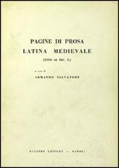 Pagine di prosa latina medievale. Sino al secolo X di Armando Salvatore edito da Liguori
