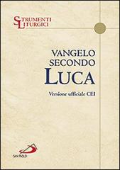 Vangelo secondo Luca. Versione ufficiale CEI edito da San Paolo Edizioni