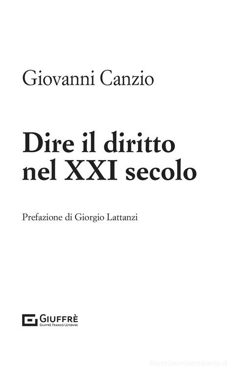 Dire il diritto nel XXI secolo di Giovanni Canzio edito da Giuffrè