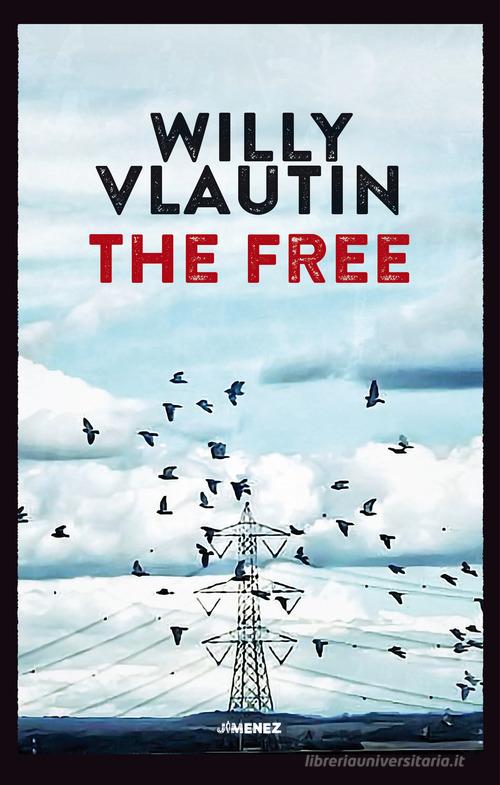 The free di Willy Vlautin edito da Jimenez