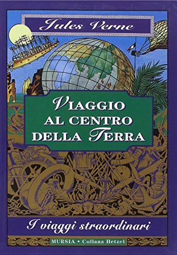 Viaggio al centro della terra di Jules Verne edito da Ugo Mursia Editore