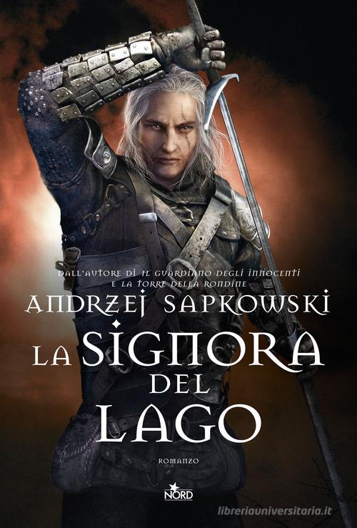 La signora del lago. The Witcher vol.7 di Andrzej Sapkowski edito da Nord