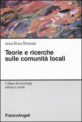 Teorie e ricerche sulle comunità locali di Anna Rosa Montani edito da Franco Angeli