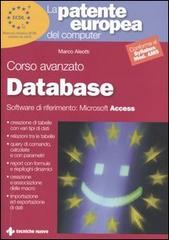 La patente europea del computer. Corso avanzato: database. Microsoft Access di Marco Aleotti edito da Tecniche Nuove