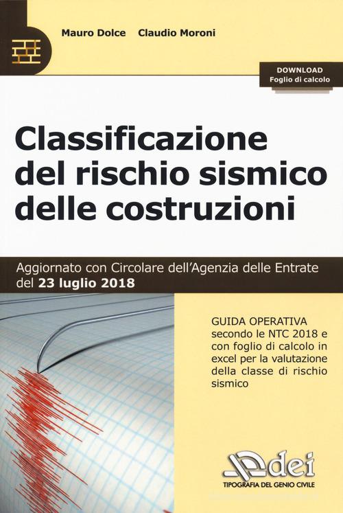 Classificazione del rischio sismico delle costruzioni. Con Contenuto digitale per download di Mauro Dolce, Claudio Moroni edito da DEI