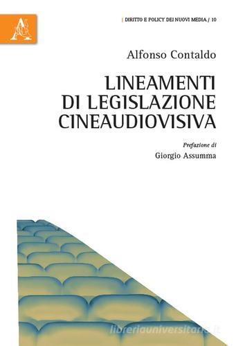 Lineamenti di legislazione cineaudiovisiva di Alfonso Contaldo edito da Aracne