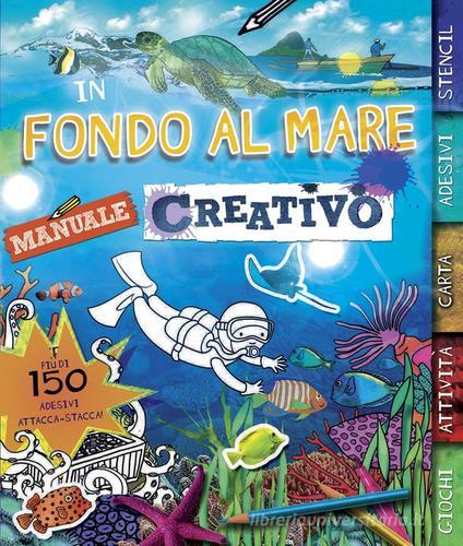 In fondo al mare. Manuale creativo. Con adesivi. Ediz. illustrata edito da IdeeAli