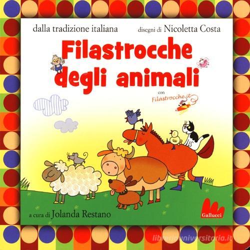 Filastrocche degli animali. Ediz. illustrata di Jolanda Restano edito da Gallucci