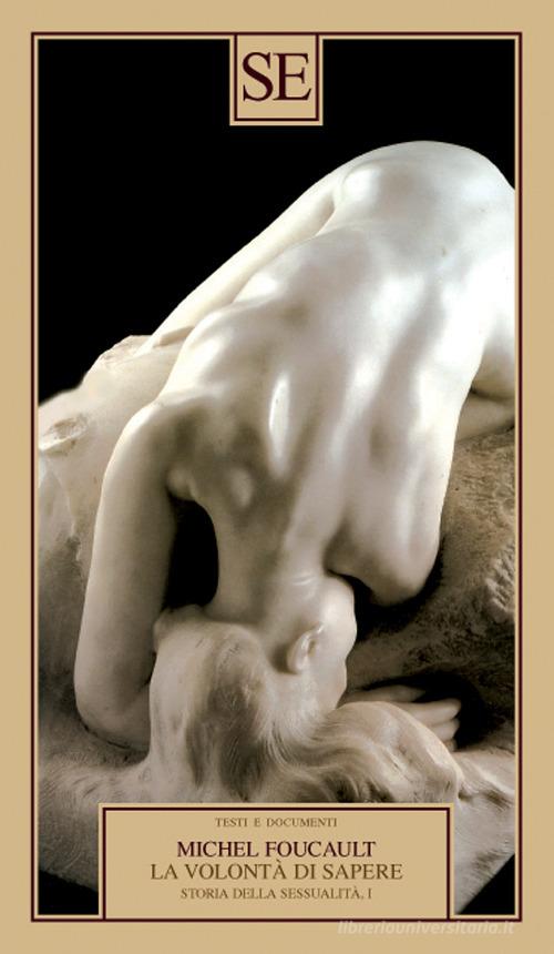 Storia della sessualità vol. 1 di Michel Foucault edito da SE