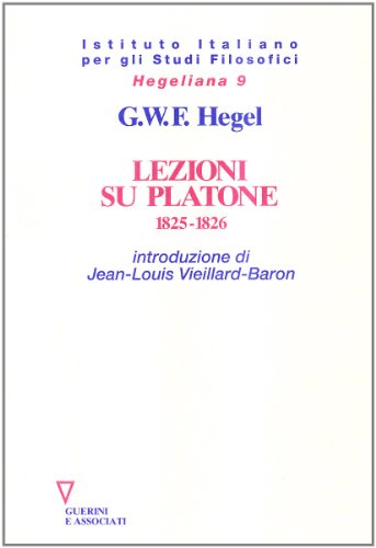 Lezioni su Platone (1825-1826) di Friedrich Hegel edito da Guerini e Associati