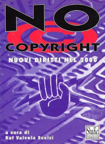 No copyright. Nuovi diritti nel 2000 edito da ShaKe