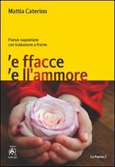 Facce e ll'amore (E) di Mattia Caterino edito da Teseo (Frosinone)